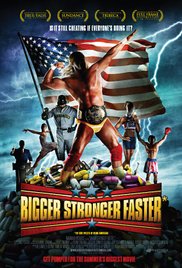 Bigger Stronger Faster* (2008)