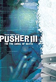 I’m the Angel of Death: Pusher III (2005)