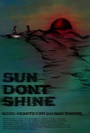 Sun Don’t Shine (2012)
