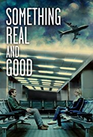Something Real and Good (2013)