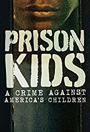 Prison Kids: A Crime Against America’s Children (2015)
