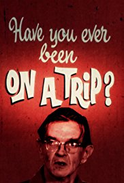 Have You Ever Been on a Trip? (1970)