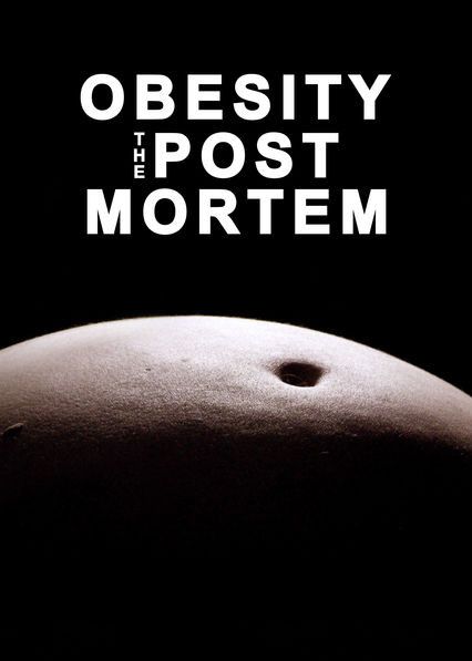Obesity: The Post Mortem (2016)