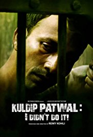 Kuldip Patwal: I Didn’t Do It! (2017)