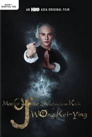 Master of the Shadowless Kick: Wong Kei-Ying (2016)