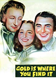 Gold Is Where You Find It (1938)