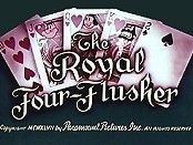 The Royal Four-Flusher (1947)