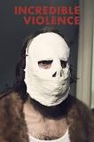Incredible Violence (2018)