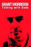 Grant Morrison: Talking with Gods (2010)
