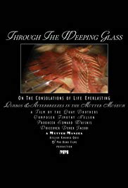 Through the Weeping Glass: On the Consolations of Life Everlasting (Limbos & Afterbreezes in the Mütter Museum) (2011)