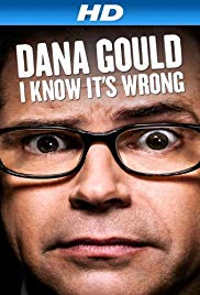 Dana Gould: I Know It’s Wrong (2013)