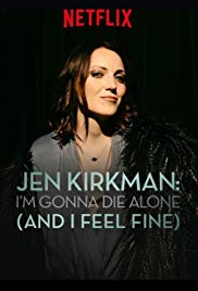 Jen Kirkman: I’m Gonna Die Alone (And I Feel Fine) (2015)
