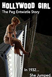 Hollywood Girl: The Peg Entwistle Story (2017)