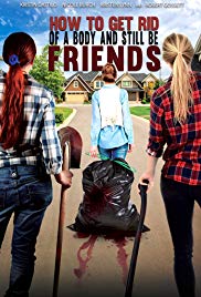 How To Get Rid Of A Body (and still be friends) (2018)