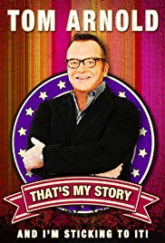 Tom Arnold: That’s My Story and I’m Sticking to it (2010)