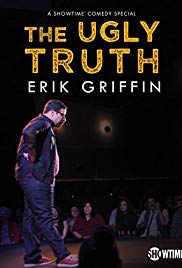 Erik Griffin: The Ugly Truth (2017)