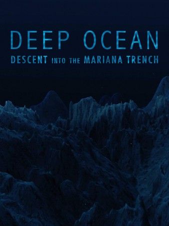 Deep Ocean Descent Into The Mariana Trench (2018)