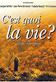 C’est quoi la vie? (1999)