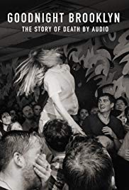 Goodnight Brooklyn – The Story of Death by Audio (2016)