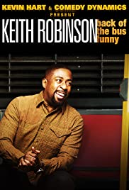Kevin Hart Presents: Keith Robinson – Back of the Bus Funny (2014)