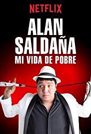Alan Saldaña: Mi vida de pobre (2017)