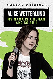 Alice Wetterlund: My Mama Is a Human and So Am I (2019)