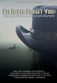 I’ll Never Forget You: The Last 72 Hours of Lynyrd Skynyrd (2019)