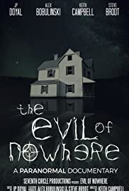 The Evil of Nowhere: A Paranormal Documentary (2019)