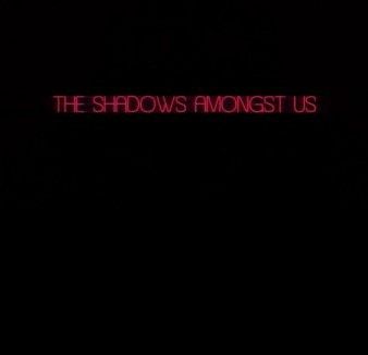 The Shadows Amongst Us (2019)