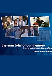 The Sum Total of Our Memory: Facing Alzheimer’s Together (2014)