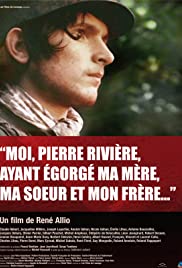 Moi, Pierre Rivière, ayant égorgé ma mère, ma soeur et mon frère… (1976)