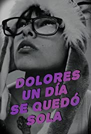 Dolores un día se quedó sola (2019)