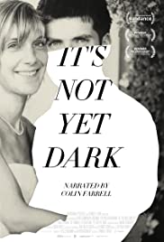 It’s Not Yet Dark (2016)