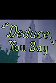 Deduce, You Say (1956)
