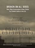 Broken on All Sides: Race, Mass Incarceration and New Visions for Criminal Justice in the U.S. (2012)