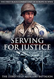 Serving for Justice: The Story of the 333rd Field Artillery Battalion (2020)