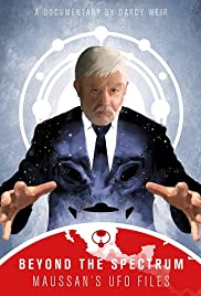 Beyond The Spectrum – Maussan’s UFO Files (2019)