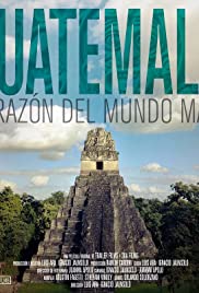 Guatemala: Corazón del Mundo Maya (2019)