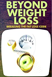 Beyond Weight Loss: Breaking the Fat Loss Code (2020)