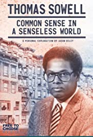 Thomas Sowell: Common Sense in a Senseless World, A Personal Exploration by Jason Riley (2021)
