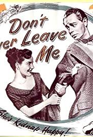 Don’t Ever Leave Me (1949)