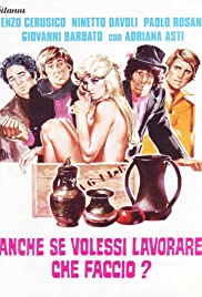 Anche se volessi lavorare, che faccio? (1972)