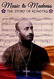 Music to Madness: The Story of Komitas (2014)