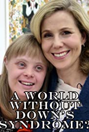 A World Without Down’s Syndrome? (2016)