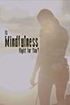 Is Mindfulness Right for You? (2021)