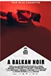 Balkan Noir (2017)