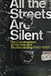 All the Streets Are Silent: The Convergence of Hip Hop and Skateboarding (1987-1997) (2021)