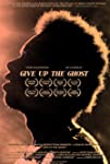 Give Up the Ghost (2021)