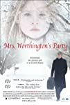 Mrs. Worthington’s Party (2007)