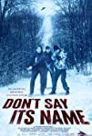 Don’t Say Its Name (2021)